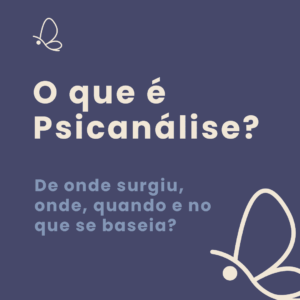 Leia mais sobre o artigo O que é Psicanálise – Entenda antes de fazer análise